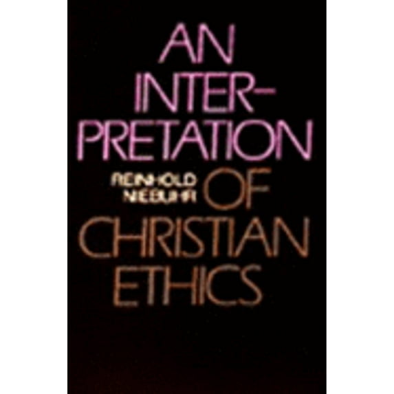 Pre-Owned An Interpretation of Christian Ethics (Paperback) 0816422060 9780816422067