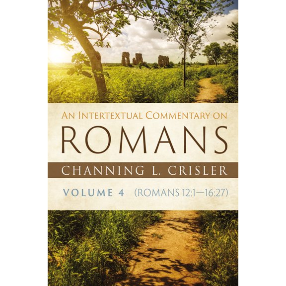 An Intertextual Commentary on Romans, Volume 4: Romans 12:1--16:27, (Paperback)