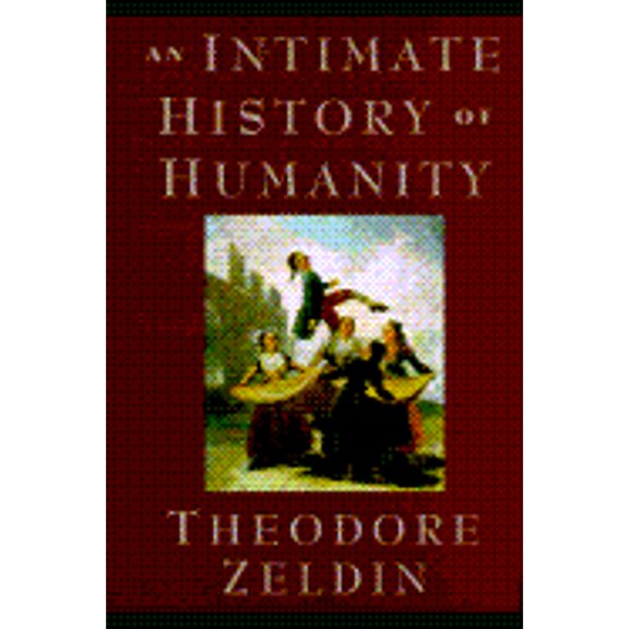 Pre-Owned An Intimate History of Humanity (Hardcover) 006017160X 9780060171605