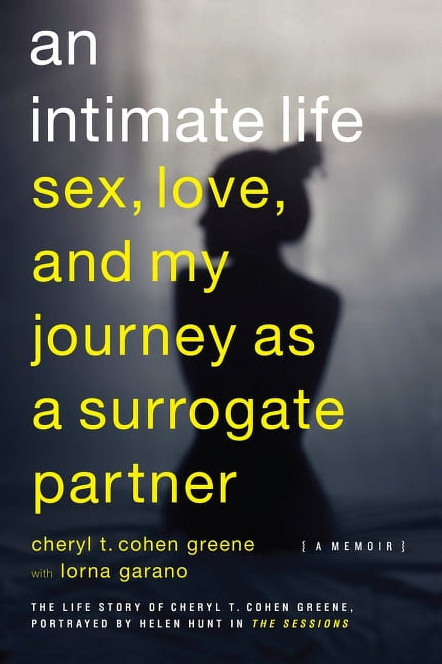 An Intimate Life : Sex, Love, and My Journey as a Surrogate