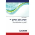thumbnail image 1 of An Intranet Based System for Securities Trading (Paperback), 1 of 1