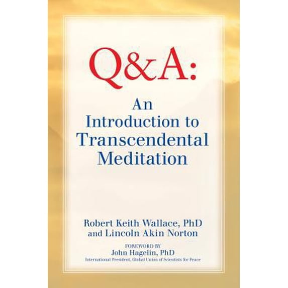 Pre-Owned An Introduction to TRANSCENDENTAL MEDITATION: Improve Your Brain Functioning, Create Ideal Health, and Gain Enlightenment Naturally, Easily, and Effor (Paperback) 0997220708 9780997220704