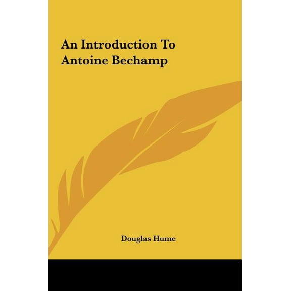 An Introduction To Antoine Bechamp (Hardcover)