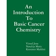 thumbnail image 1 of An Introduction To Basic Cancer Chemistry, (Paperback), 1 of 1