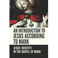 thumbnail image 1 of An Introduction To Jesus According To Mark (Paperback), 1 of 1