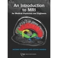 thumbnail image 1 of Pre-Owned An Introduction to MRI for Medical Physicists and Engineers, 9781930524200, 193052420X, Hardcover,, 1 of 1