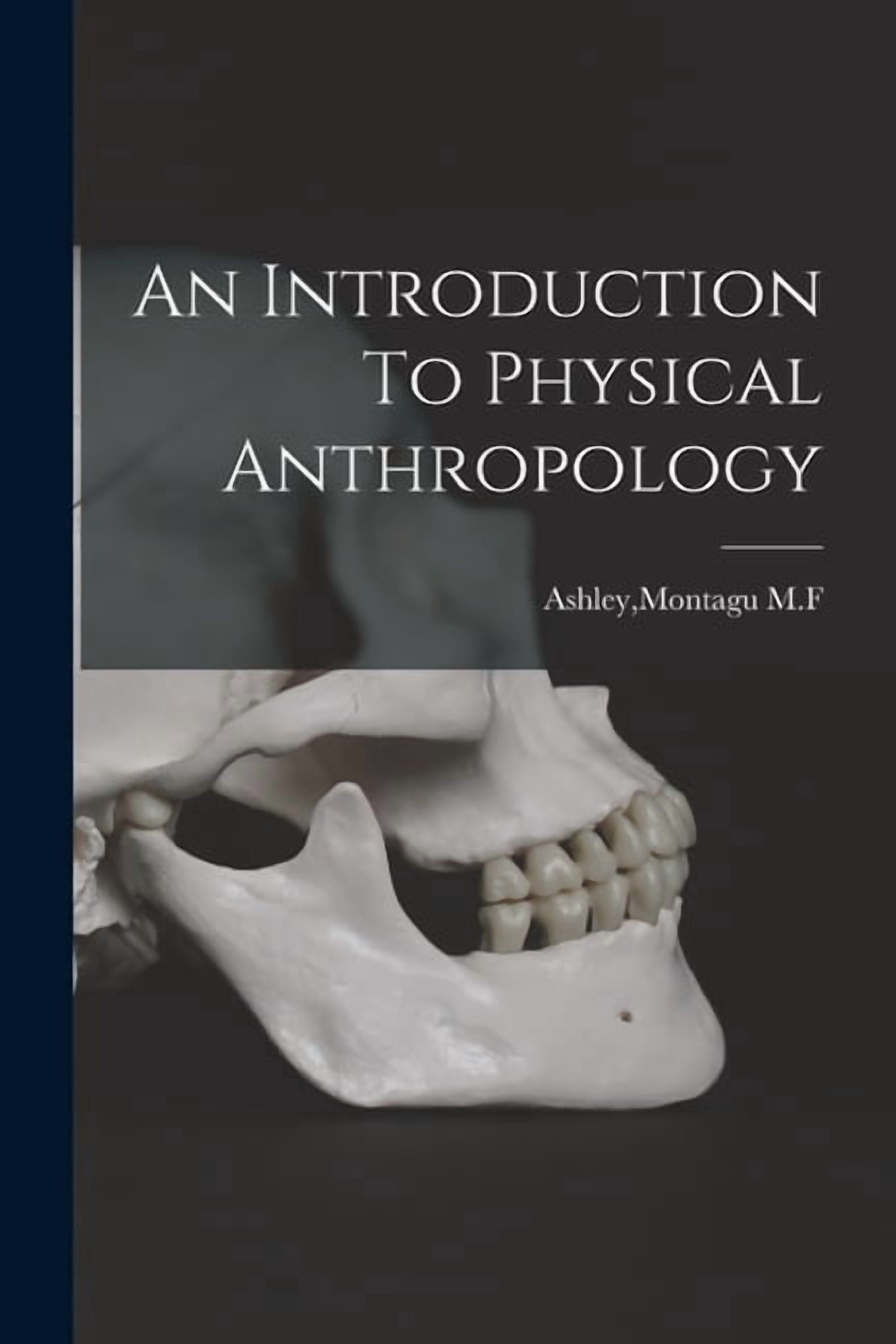 An Introduction To Physical Anthropology, (Paperback)
