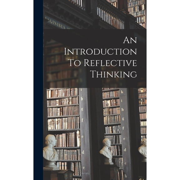 An Introduction To Reflective Thinking, (Hardcover)