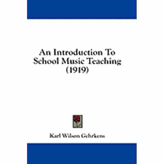 An Introduction To School Music Teaching (1919) (Paperback)
