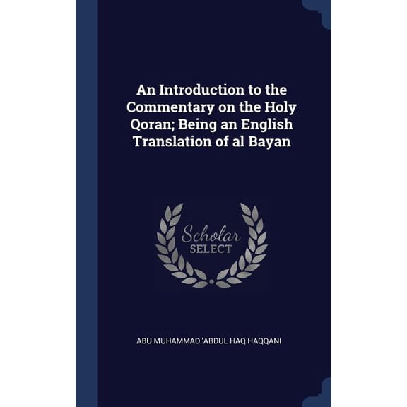 An Introduction To The Commentary On The Holy Qoran; Being An English Translation Of Al Bayan