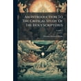 thumbnail image 1 of An Introduction To The Critical Study Of The Holy Scriptures, (Paperback), 1 of 1