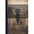 thumbnail image 1 of An Introduction To The Literature Of British Dogs (Paperback), 1 of 1