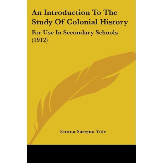 An Introduction to the Study of Colonial History: For Use in Secondary Schools (1912) Paperback