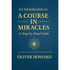 A Course in Miracles: A Modern Reader's  An Introduction to A Course in Miracles: A Step-by-Step Guide, Book 1, (Paperback)