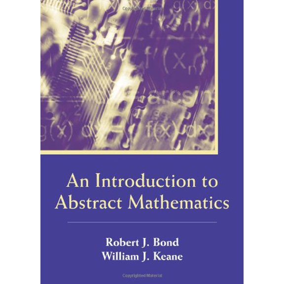 Pre-Owned An Introduction to Abstract Mathematics, 9781577665397, 1577665392, Paperback,