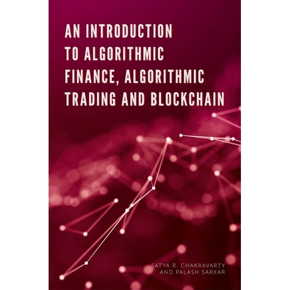 An Introduction to Algorithmic Finance, Algorithmic Trading and Blockchain, (Hardcover)