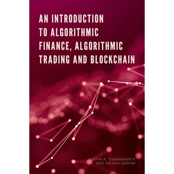 An Introduction to Algorithmic Finance, Algorithmic Trading and Blockchain, (Hardcover)