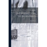 An Introduction to Biophysics, Hardcover