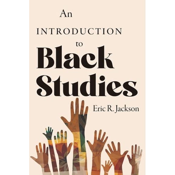 Pre-Owned An Introduction to Black Studies (Hardcover) by Eric R Jackson