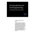 thumbnail image 1 of An Introduction to Civil Engineering for Buildings and Infrastructure (Paperback), 1 of 1