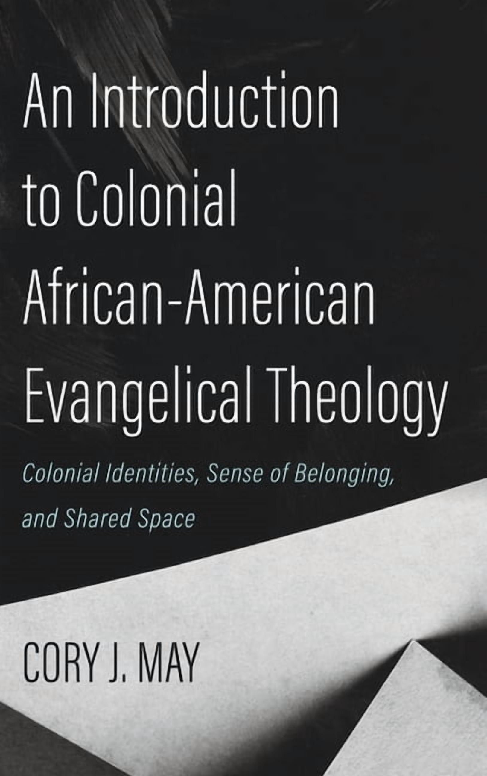 An Introduction to Colonial African-American Evangelical Theology ...