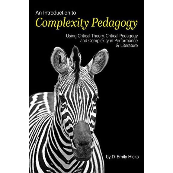 Pre-Owned An Introduction to Complexity Pedagogy: Using Critical Theory, Critical Pedagogy and Complexity in Performance and Literature Paperback