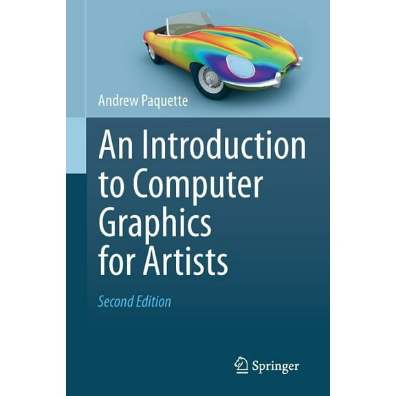 An Introduction to Computer Graphics for Artists, (Paperback)