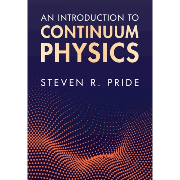 An Introduction to Continuum Physics, (Hardcover)