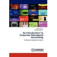 thumbnail image 1 of An Introduction to Corporate Managerial Accounting (Paperback), 1 of 1
