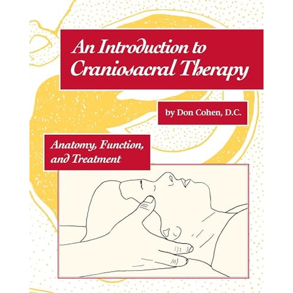 Pre-Owned An Introduction to Craniosacral Therapy: Anatomy, Function, and Treatment (Paperback) 155643183X 9781556431838