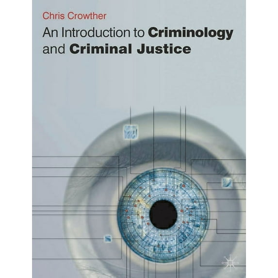 An Introduction to Criminology and Criminal Justice, (Paperback)
