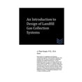 thumbnail image 1 of An Introduction to Design of Landfill Gas Collection Systems, (Paperback), 1 of 1