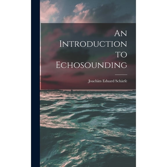 An Introduction to Echosounding, (Hardcover)