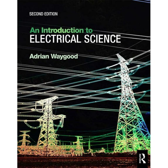 An Introduction to Electrical Science (Paperback)
