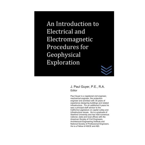 Geotechnical Engineering: An Introduction to Electrical and Electromagnetic Procedures for Geophysical Exploration (Paperback)