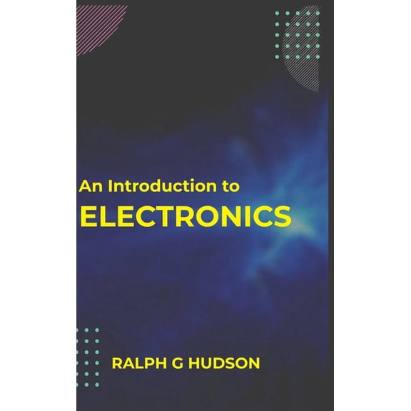 An Introduction to Electronics, (Hardcover)