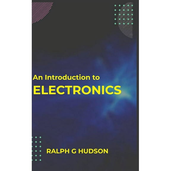 An Introduction to Electronics, (Hardcover)