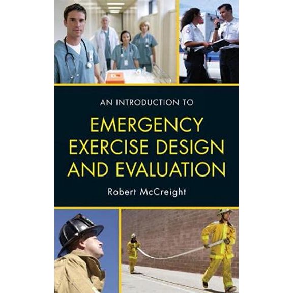 Pre-Owned An Introduction to Emergency Exercise Design and Evaluation (Hardcover) 1605907596 9781605907598