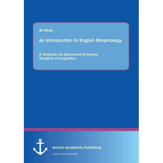 An Introduction to English Morphology: A Textbook for Advanced University Students of Linguistics, (Paperback)