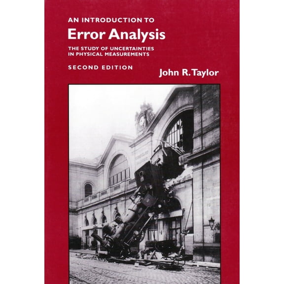Introduction to Error Analysis: The Study of Uncertainties in Physical Measurements (Paperback)