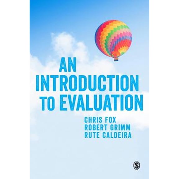 Pre-Owned An Introduction to Evaluation (Paperback 9781473902879) by Chris Fox, Robert Grimm, Rute Caldeira