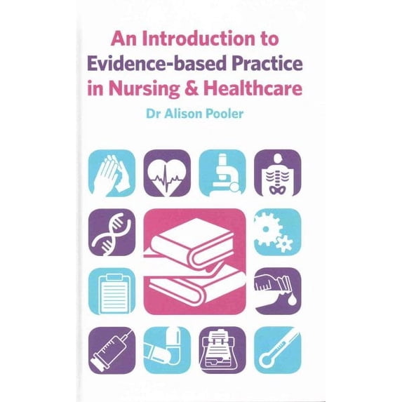 Introduction to Evidence-Based Practice in Nursing & Healthcare