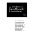 thumbnail image 1 of An Introduction to Exposed Linings for Irrigation Canals (Paperback), 1 of 1