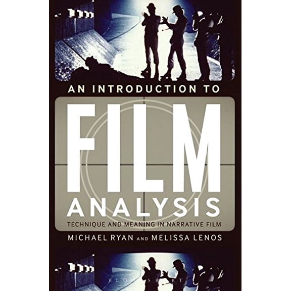 Pre-Owned An Introduction to Film Analysis: Technique and Meaning in Narrative Film (Paperback) by Michael Ryan, Melissa Lenos