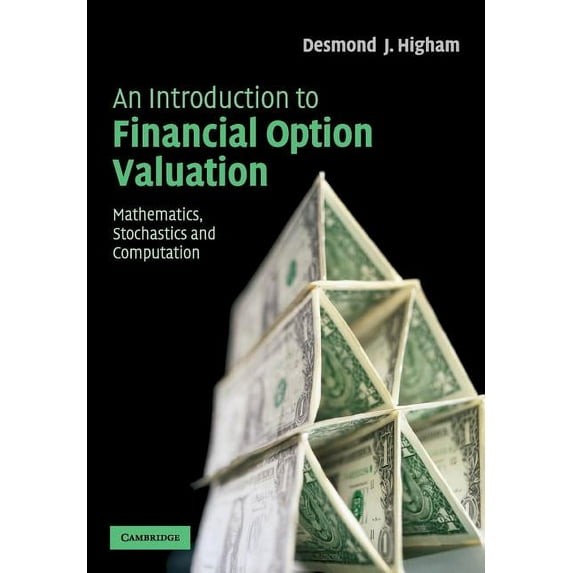 An Introduction to Financial Option Valuation: Mathematics, Stochastics and Computation, (Paperback)