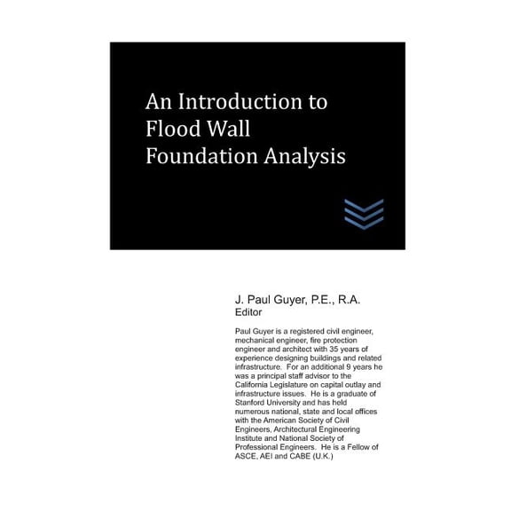 An Introduction to Flood Wall Foundation Analysis Flood Control Engineering Paperback 1720082065 9781720082064 J. Paul Guyer