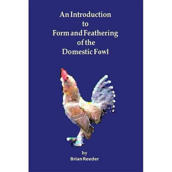 An Introduction to Form and Feathering of the Domestic Fowl (Paperback)