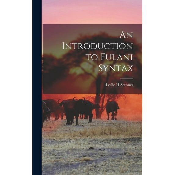 An Introduction to Fulani Syntax, (Hardcover)