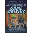 thumbnail image 1 of An Introduction to Game Writing: A Workbook for Interactive Stories, 1 of 1