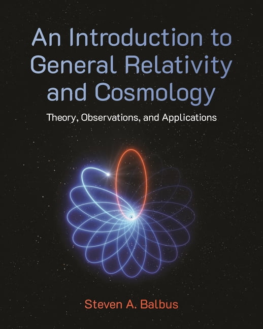 Relativity Application An Introduction to General Relativity and Cosmology: Theory ...